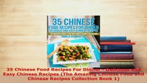 Download  35 Chinese Food Recipes For Dinner  Delicious and Easy Chinese Recipes The Amazing Read Full Ebook