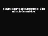 Read Medizinische Psychologie: Forschung für Klinik und Praxis (German Edition) Ebook Free