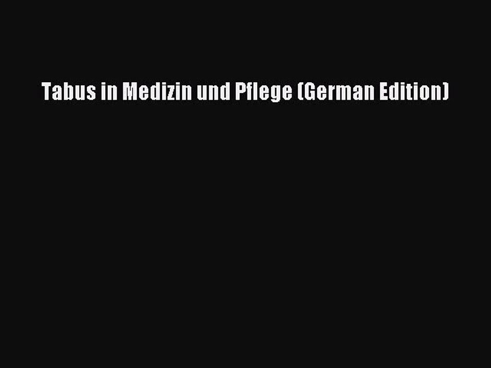 Read Tabus in Medizin und Pflege (German Edition) PDF Free