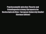 Read Psychosomatik zwischen Theorie und Grundlagenforschung (Europaeische Hochschulschriften
