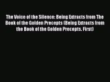 Read The Voice of the Silence: Being Extracts from The Book of the Golden Precepts (Being Extracts