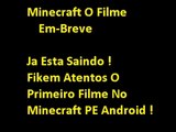 Anucio Avisando Sobre o Filme Minecraft PE Android o Primeiro Filme !