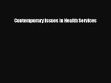 Contemporary Issues in Health Services [Read] Online