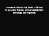 Read Information Processing Speed in Clinical Populations (Studies on Neuropsychology Neurology