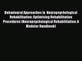 Read Behavioural Approaches in  Neuropsychological Rehabilitation: Optimising Rehabilitation