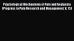 Read Psychological Mechanisms of Pain and Analgesia (Progress in Pain Research and Management