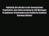 Read Faktizität des Rechts in der forensischen Psychiatrie: Eine Untersuchung im LKH Moringen