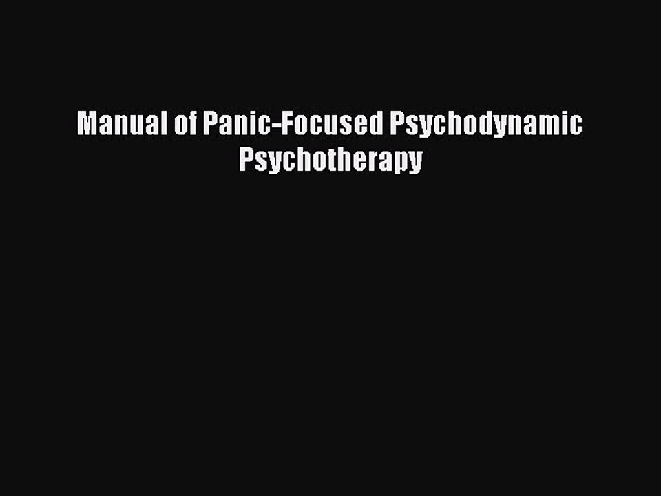 Read Manual of Panic-Focused Psychodynamic Psychotherapy PDF Free