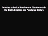 Investing in Health: Development Effectiveness in the Health Nutrition and Population Sectors