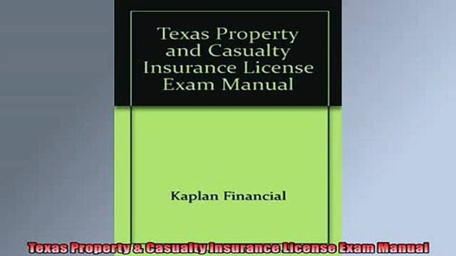 FREE DOWNLOAD Texas Property Casualty Insurance License Exam Manual READ ONLINE