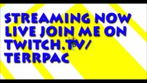 Streaming Live on TWITCH join me NOW!!!!!!!!!!!!!!!!!