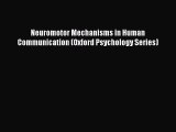 Read Neuromotor Mechanisms in Human Communication (Oxford Psychology Series) Ebook Free