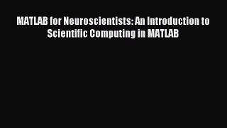 Read MATLAB for Neuroscientists: An Introduction to Scientific Computing in MATLAB Ebook Free