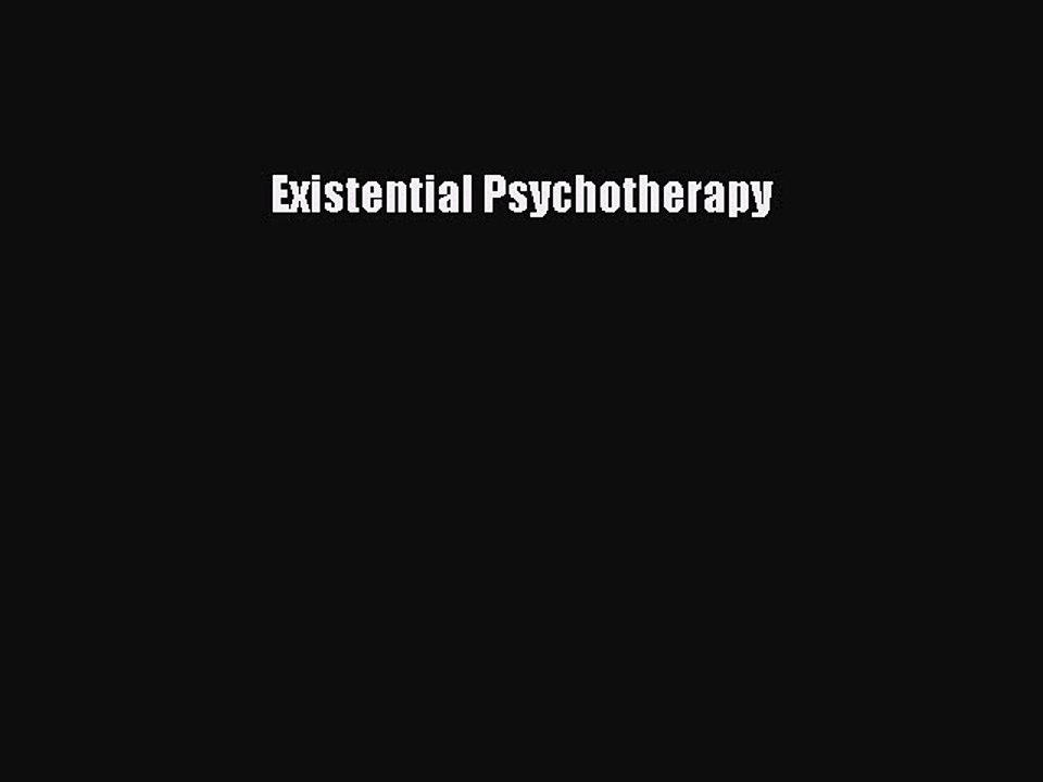 Read Existential Psychotherapy Ebook Free