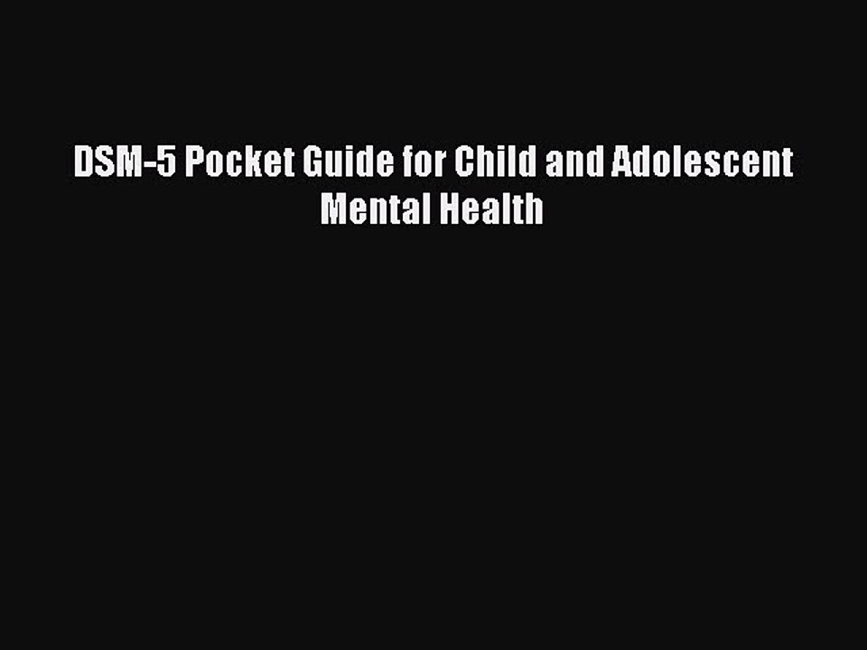 Read DSM-5 Pocket Guide for Child and Adolescent Mental Health Ebook Free
