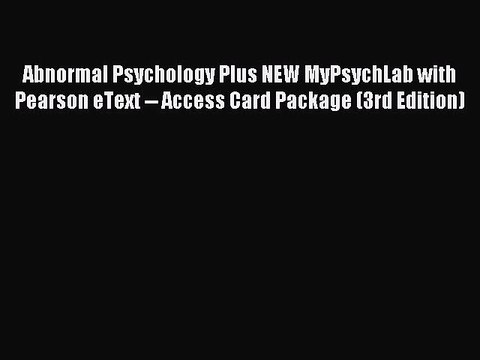 Read Abnormal Psychology Plus NEW MyPsychLab with Pearson eText Access Card Package (3rd