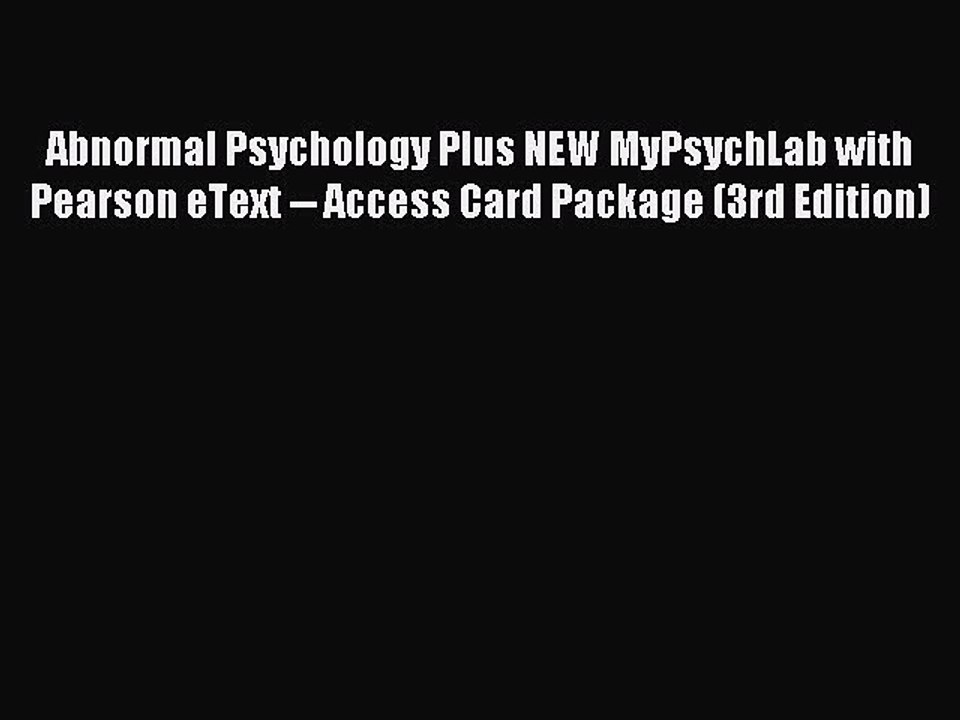 Read Abnormal Psychology Plus NEW MyPsychLab with Pearson eText -- Access Card Package (3rd