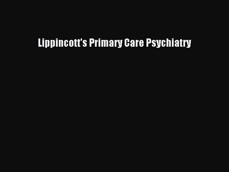 Download Lippincott's Primary Care Psychiatry Ebook Online