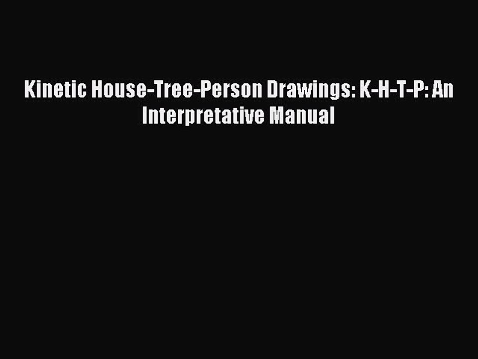 Read Kinetic House-Tree-Person Drawings: K-H-T-P: An Interpretative Manual Ebook Free