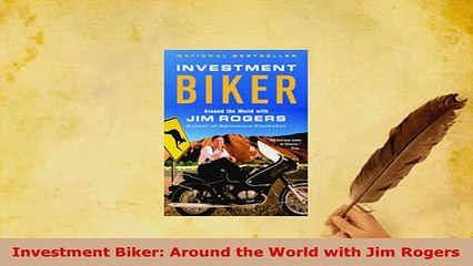 PDF  Investment Biker Around the World with Jim Rogers PDF Online