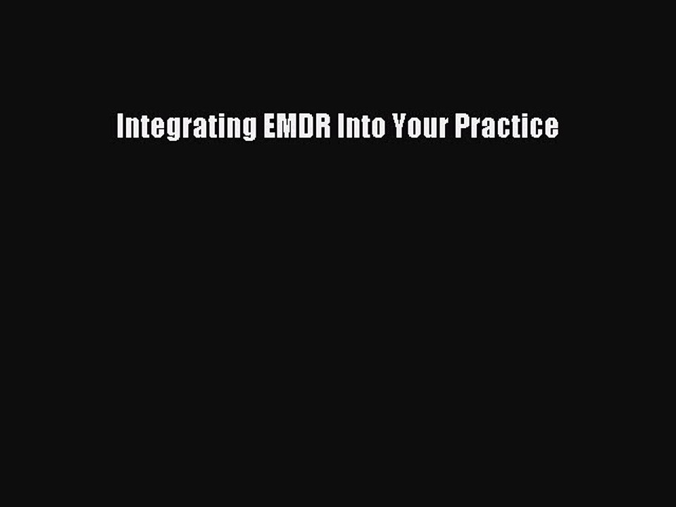 Download Integrating EMDR Into Your Practice Ebook Free