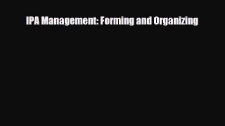 IPA Management: Forming and Organizing [Read] Full Ebook