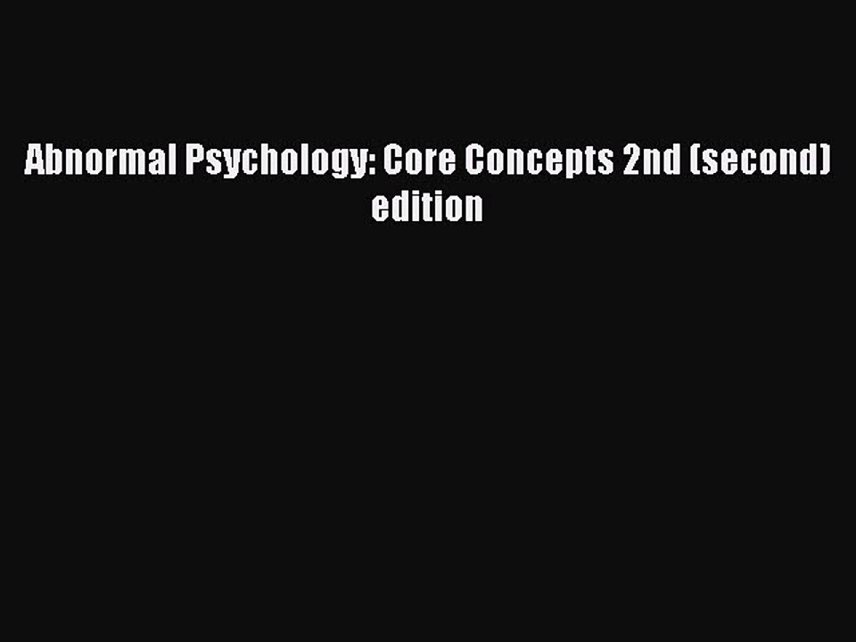Read Abnormal Psychology: Core Concepts 2nd (second) edition PDF Free