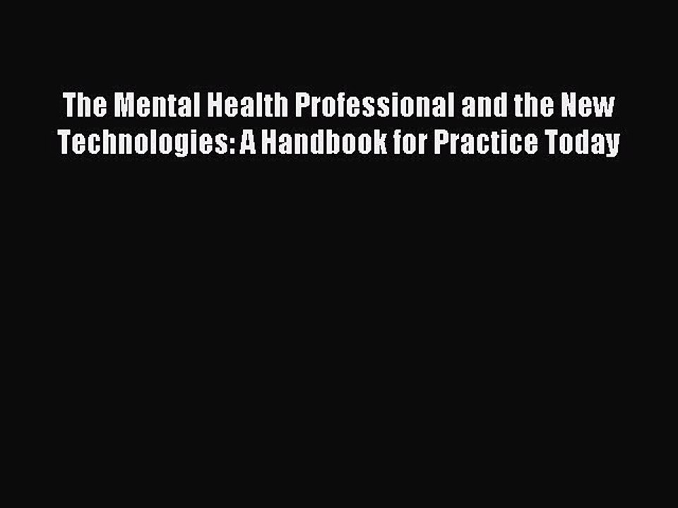 Read The Mental Health Professional and the New Technologies: A Handbook for Practice Today