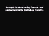 Managed Care Contracting: Concepts and Applications for the Health Care Executive [PDF] Online