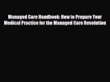 Managed Care Handbook: How to Prepare Your Medical Practice for the Managed Care Revolution