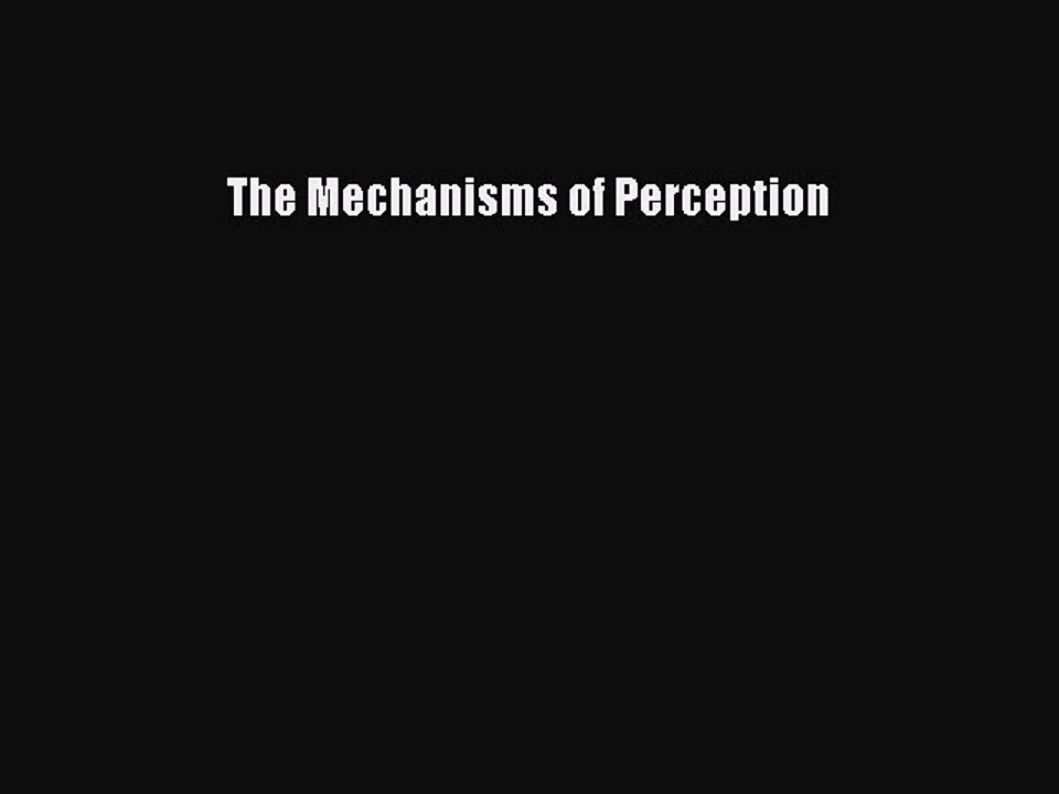 Read The Mechanisms of Perception Ebook Free