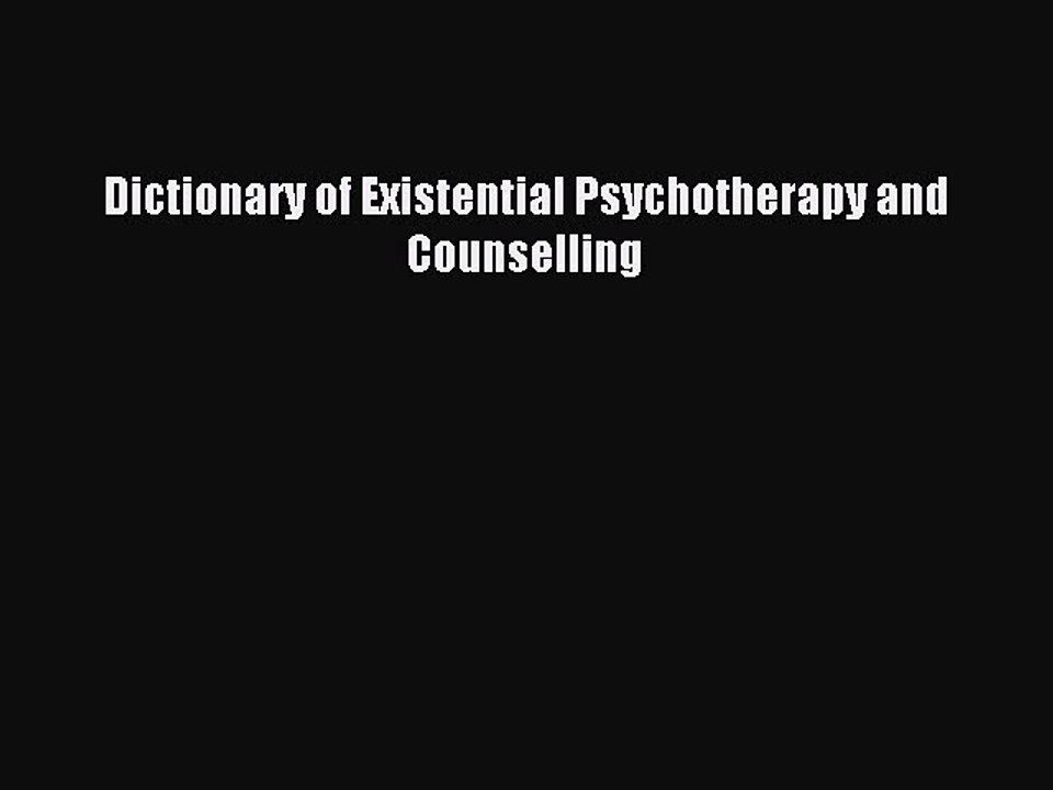 Read Dictionary of Existential Psychotherapy and Counselling Ebook Free