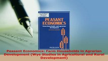Download  Peasant Economics Farm Households in Agrarian Development Wye Studies in Agricultural Free Books