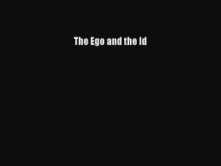 Read The Ego and the Id PDF Online