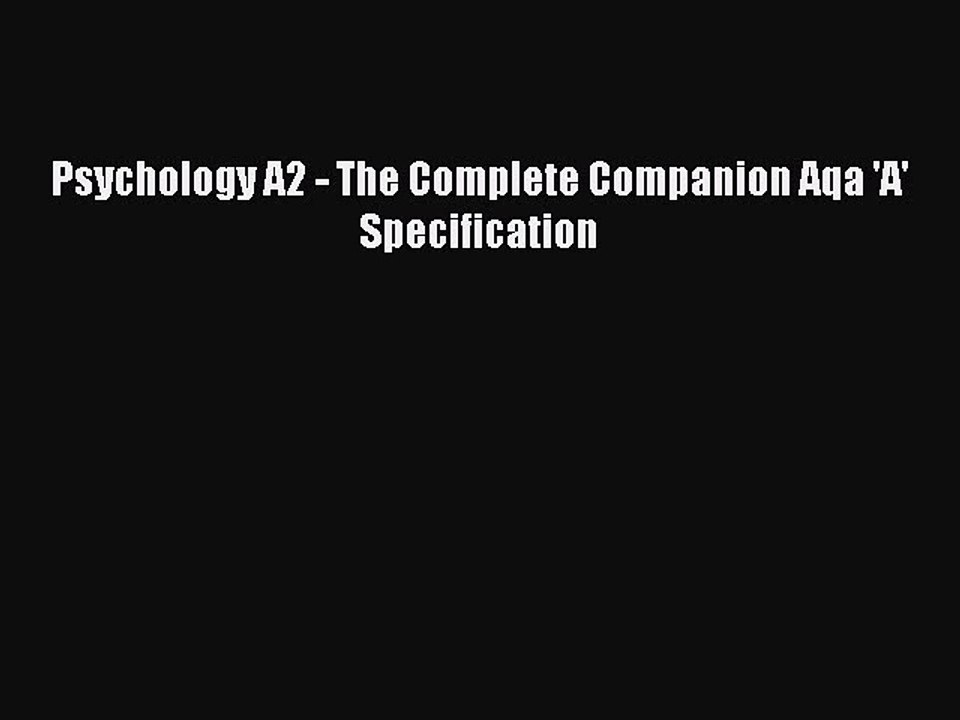 Download Psychology A2 - The Complete Companion Aqa 'A' Specification PDF Online