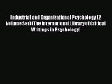 Read Industrial and Organizational Psychology (2 Volume Set) (The International Library of