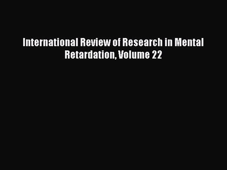 Read International Review of Research in Mental Retardation Volume 22 Ebook Free