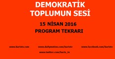 Demokratik Toplumun Sesi Programı 15 Nisan 2016