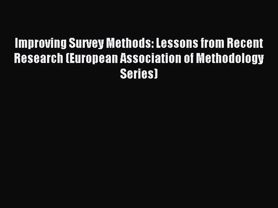 Read Improving Survey Methods: Lessons from Recent Research (European Association of Methodology