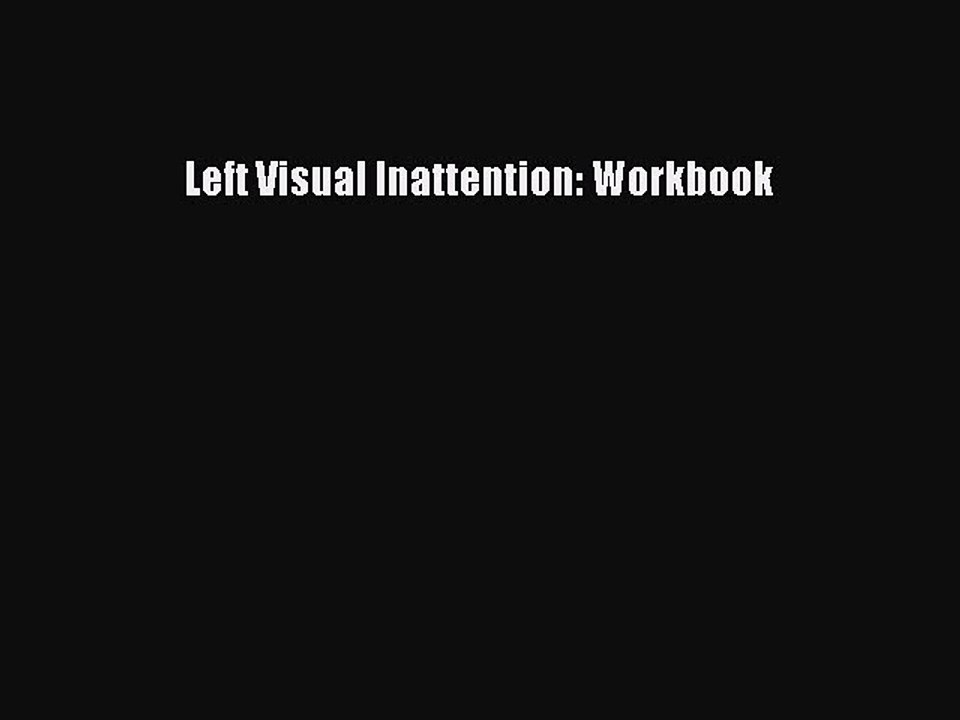 Read Left Visual Inattention: Workbook PDF Online