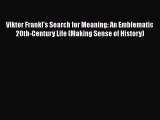 [Read book] Viktor Frankl's Search for Meaning: An Emblematic 20th-Century Life (Making Sense