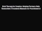[Read book] Brief Therapy for Couples: Helping Partners Help Themselves (Treatment Manuals