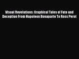 Read Visual Revelations: Graphical Tales of Fate and Deception From Napoleon Bonaparte To Ross