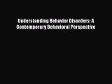 [Read book] Understanding Behavior Disorders: A Contemporary Behavioral Perspective [PDF] Full