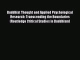 Download Buddhist Thought and Applied Psychological Research: Transcending the Boundaries (Routledge