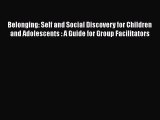 [Read book] Belonging: Self and Social Discovery for Children and Adolescents : A Guide for