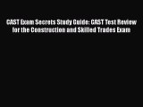 Download CAST Exam Secrets Study Guide: CAST Test Review for the Construction and Skilled Trades