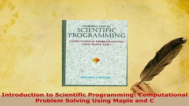 PDF Introduction to Scientific Programming Computational Problem Solving Using Maple and C Download Online