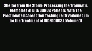 [Read book] Shelter from the Storm: Processing the Traumatic Memories of DID/DDNOS Patients