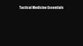 [PDF] Tactical Medicine Essentials [Read] Full Ebook